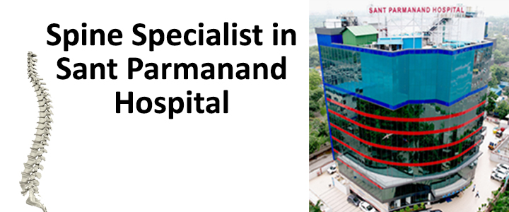 Spine Specialist in Sant Parmanand Hospital