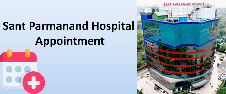 Sant Parmanand Hospital Appointment