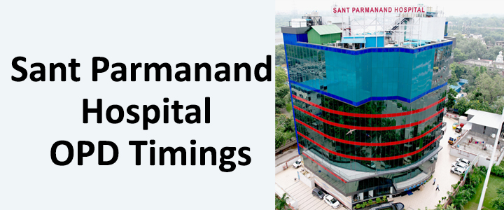 Sant Parmanand Hospital OPD Timings