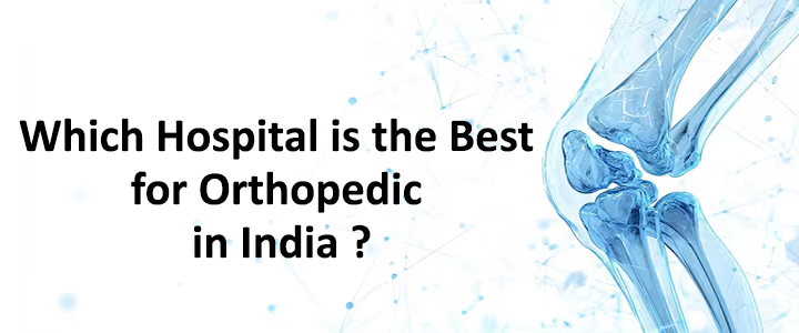 Best for Orthopedic in India