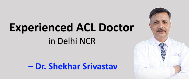 xperienced ACL Doctor in Delhi NCR
