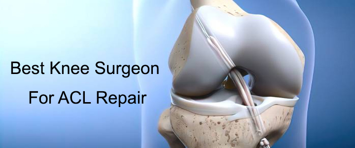 Best Knee Surgeon for ACL Repair Delhi