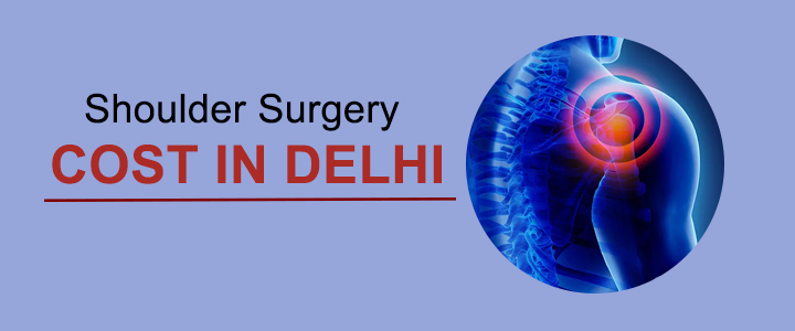Cost of Shoulder Surgery in Delhi