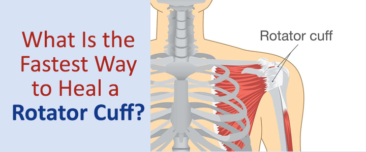 What Is the Fastest Way to Heal a Rotator Cuff?